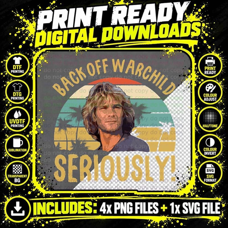 Back off Warchild Seriously Point Break T-Shirt Png SVG Digital Bundle