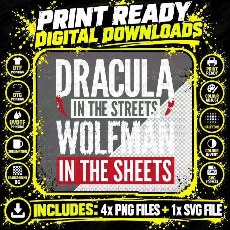 Dracula in the Streets - Wolfman in the Sheets T-Shirt Png SVG Digital Bundle