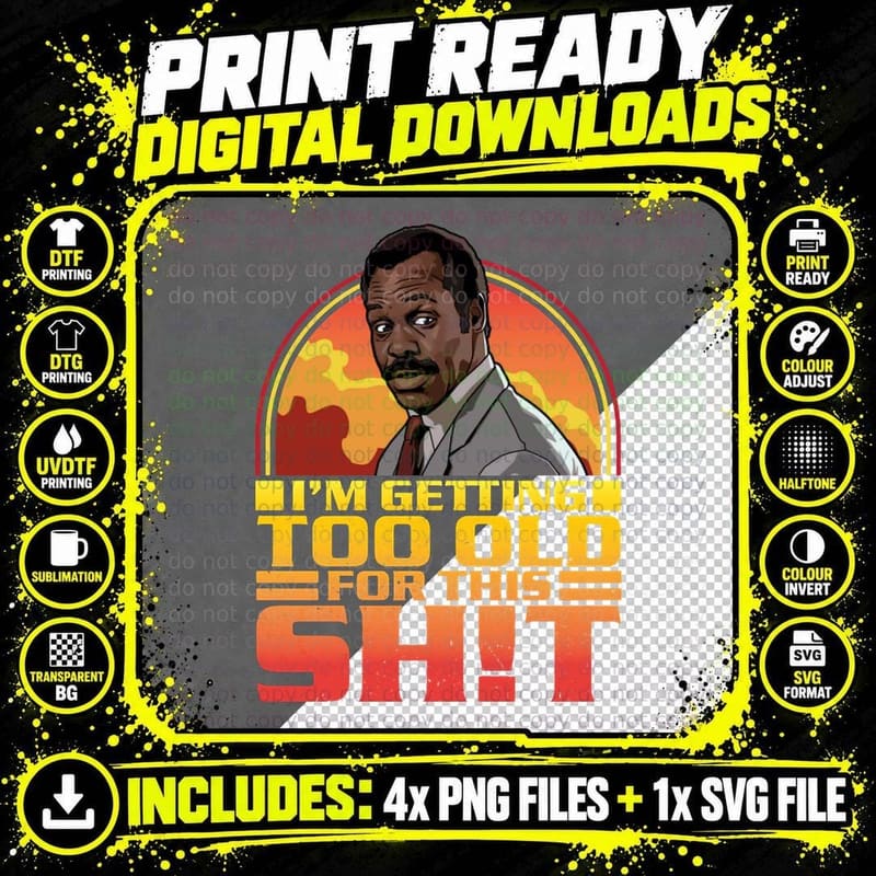 Getting Too Old for This Shit T-Shirt Png SVG Digital Bundle