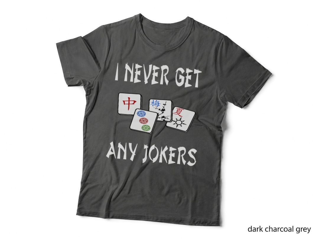 I Never Get Any Jokers-Fun Chinese Jewish Tile Game Mahjongg T-Shirt