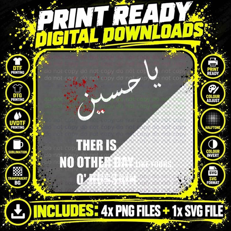 Imam Hussein There Is No Day Like Yours O Hussain Arabic Png SVG Digital Bundle