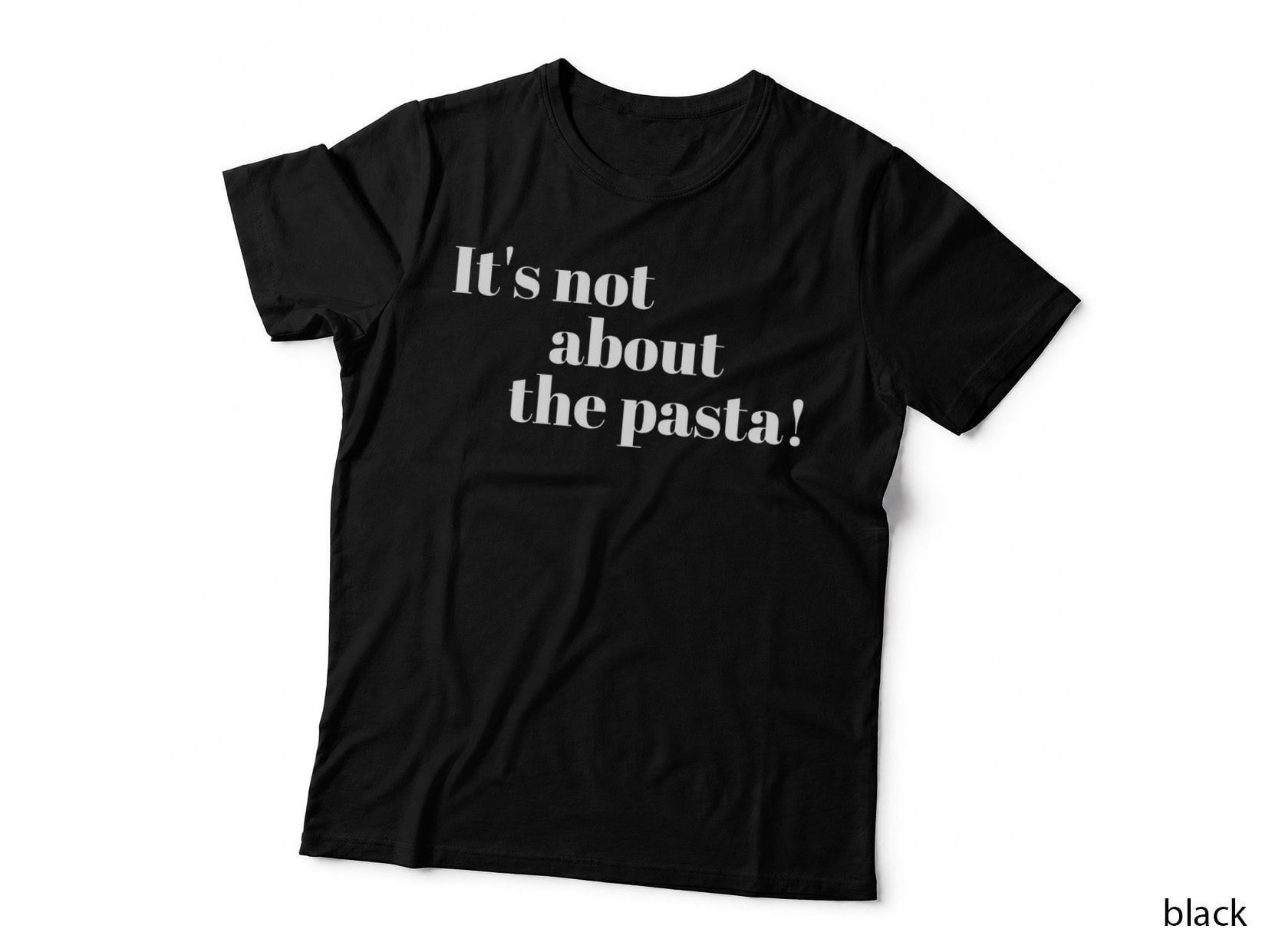 It's Not About the Pasta Vanderpump Rules James Kennedy Quote T-Shirt