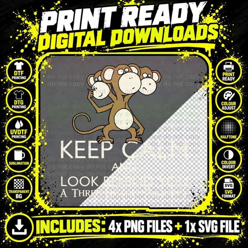 Keep Calm & Look Behind You a Three Headed Monkey T-Shirt Png SVG Digital Bundle
