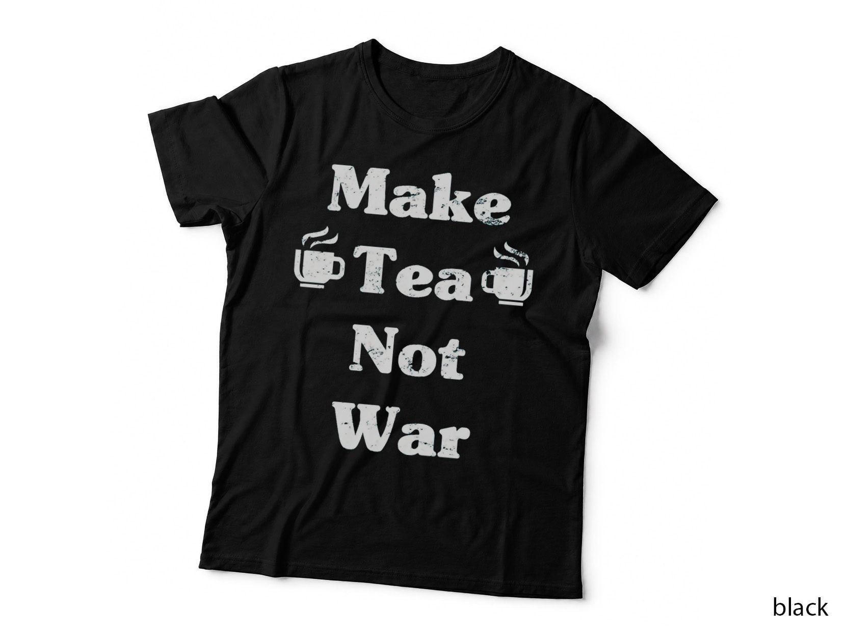 Make Tea Not War T-Shirt