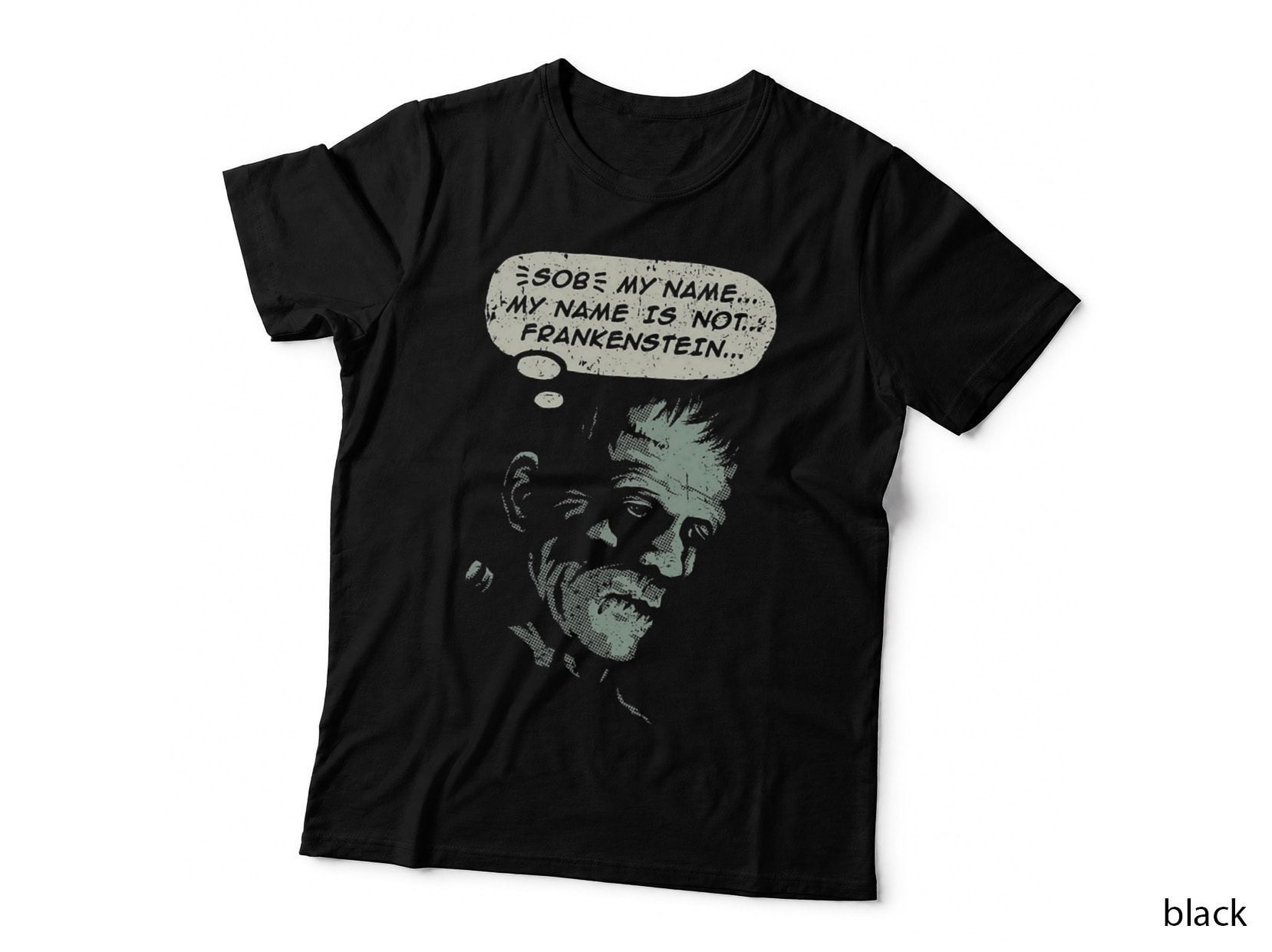My Name Is Not Frankenstein T-Shirt
