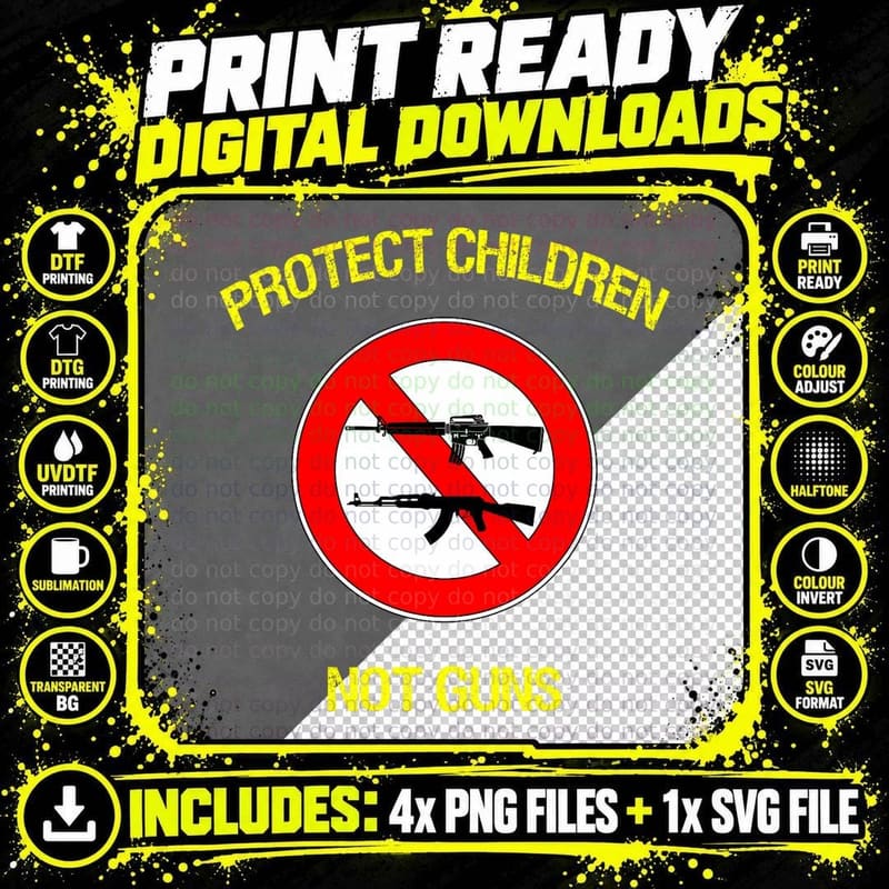 Protect Children Not Guns Anti AR-15 AK-47 Assault Png SVG Digital Bundle