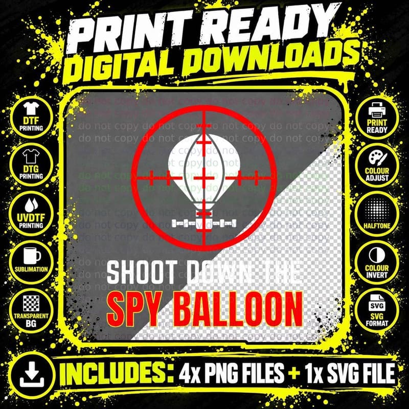 SHOOT DOWN THE SPY Balloon, Chinese Spy Balloon T-Shirt Png SVG Digital Bundle