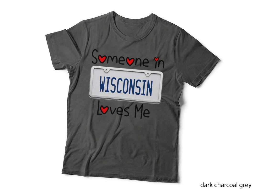 Someone Wisconsin in Loves Me Shirt Long Distance Gift T-Shirt