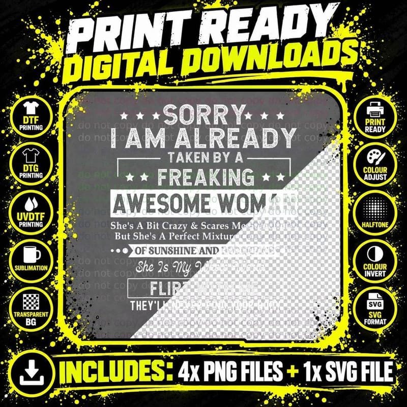 Sorry I Am Already Taken by a Freaking Awesome Woman Png SVG Digital Bundle