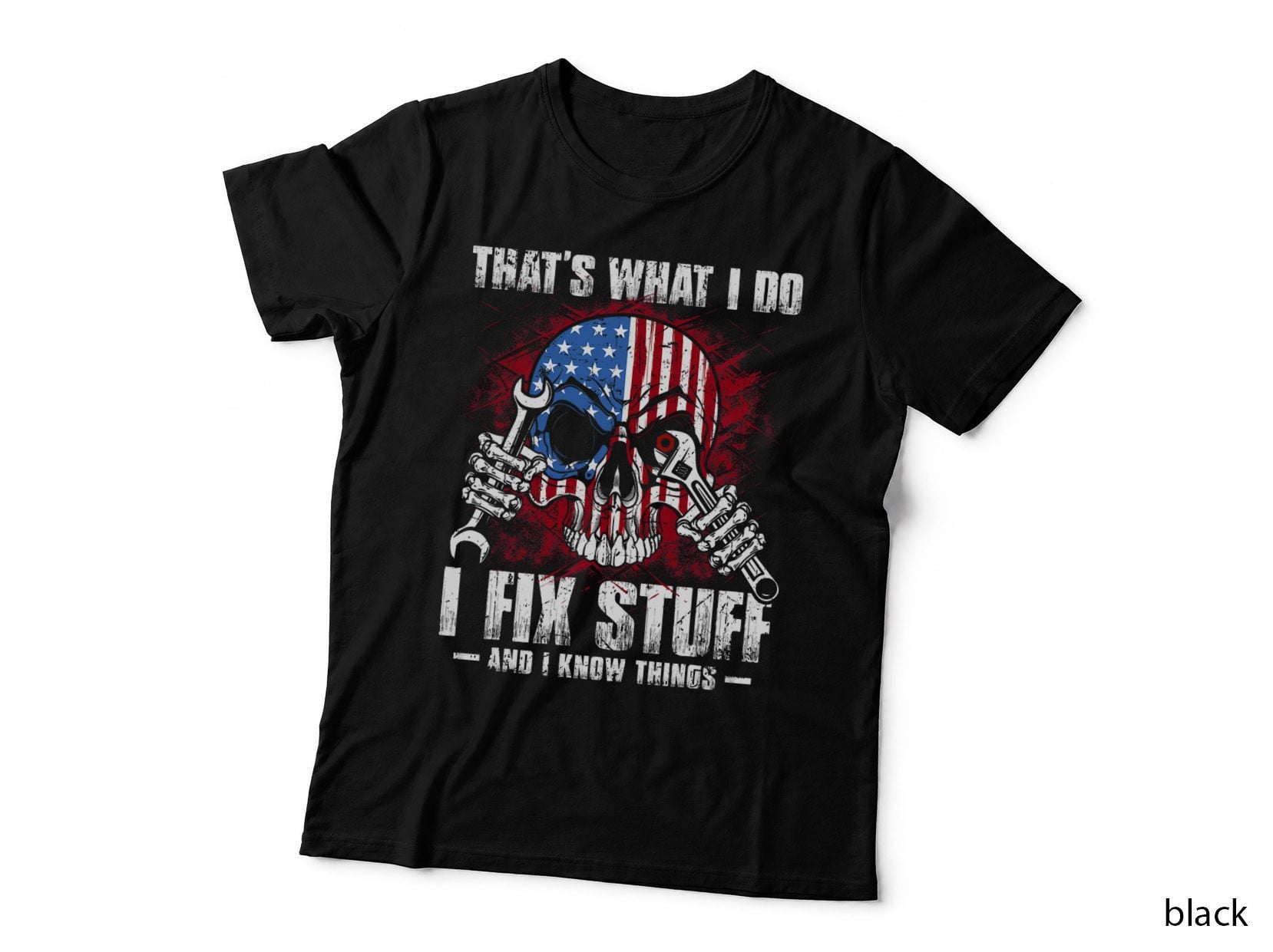 That's What I Do I Fix Stuff and I Know Things T-Shirt