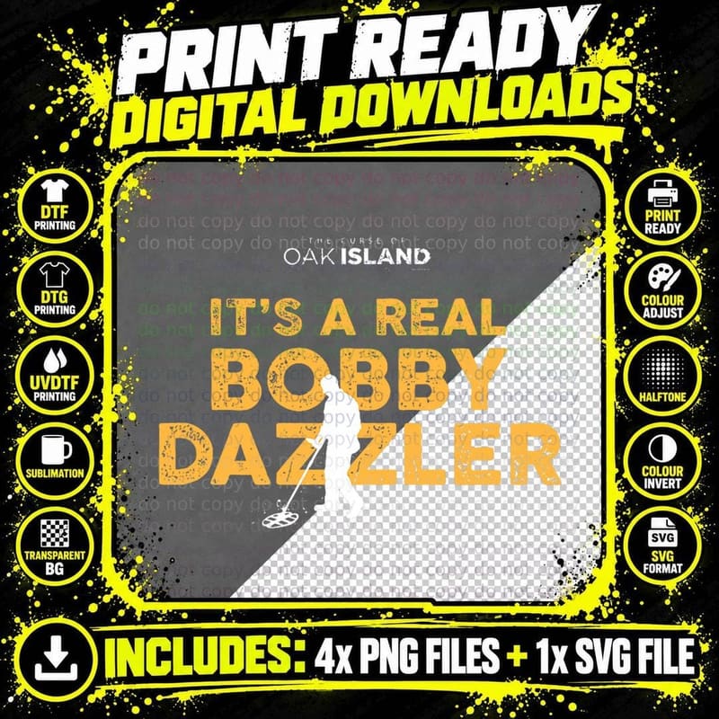 The Curse of Oak Island It's a Real Bobby Dazzler T-Shirt Png SVG Digital Bundle