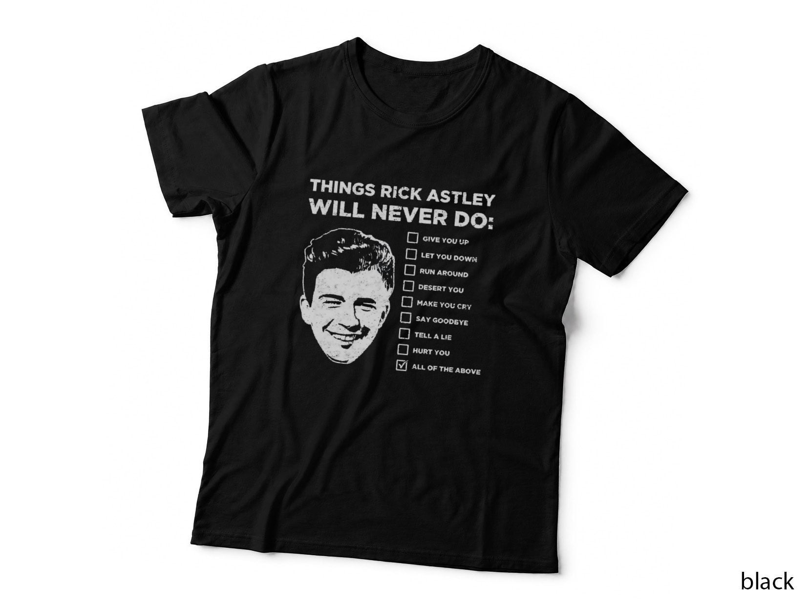 Things Rick Astley Will Never Do T-Shirt