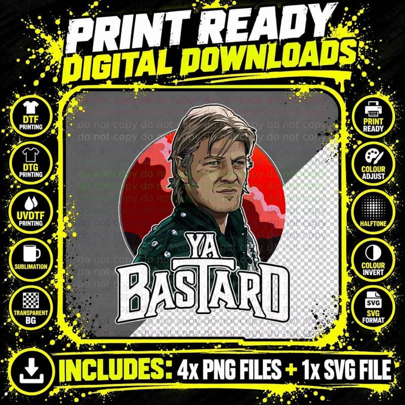 Ya Bastard - Sean Bean T-Shirt Png SVG Digital Bundle