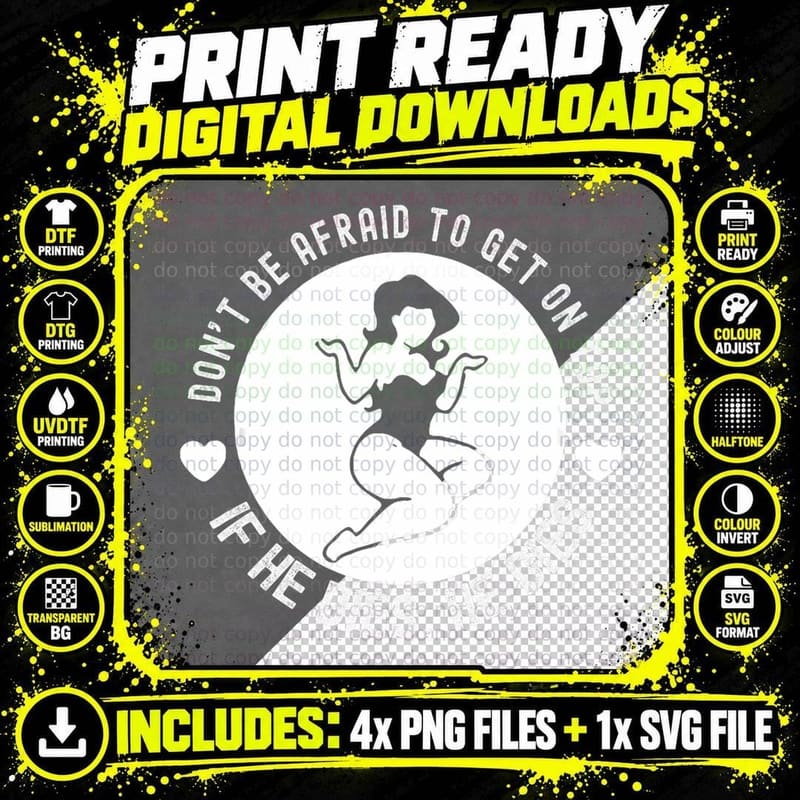 Don't Be Afraid to Get on Top If He Dies Gift Png SVG Digital Bundle