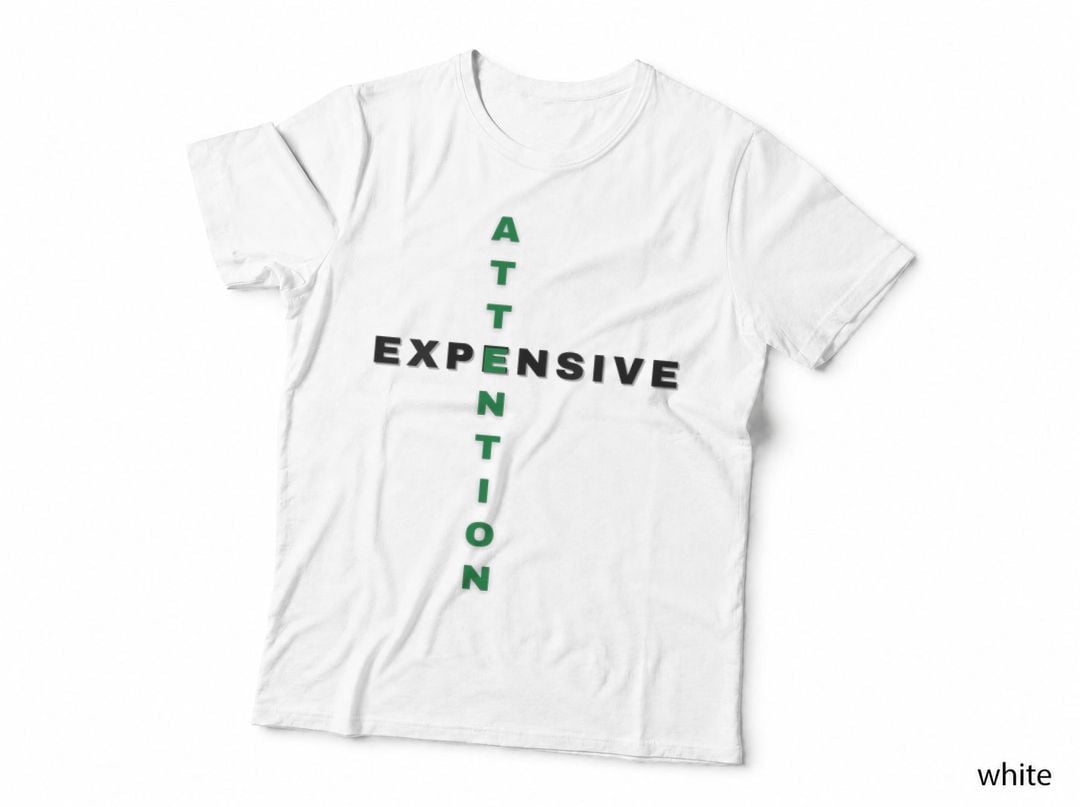 Expensive Attention, Attitude, Statement, Gift T-Shirt