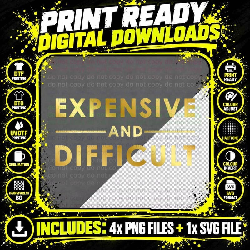 Expensive and Difficult T-Shirt Png SVG Digital Bundle
