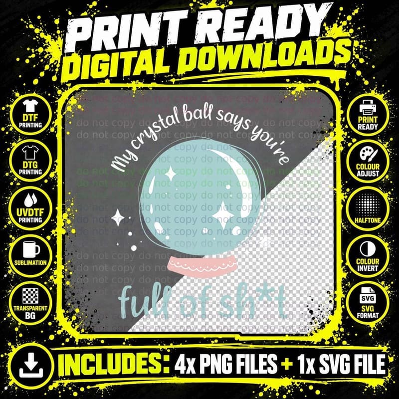 Fortune Teller My Crystal Ball Says You're Full of S Png SVG Digital Bundle