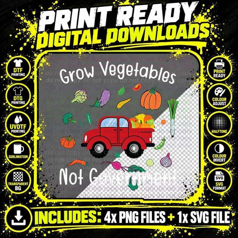 Grow Vegetables Not Government T-Shirt Png SVG Digital Bundle