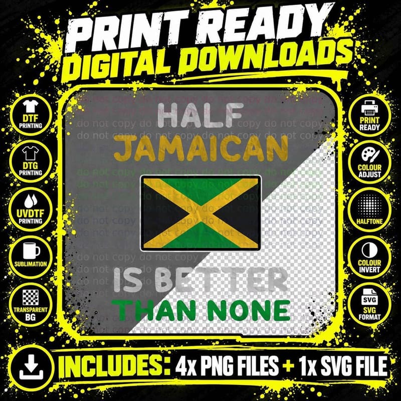 Half Jamaican Is Better Than None Jamaica Flag T-Shirt Png SVG Digital Bundle