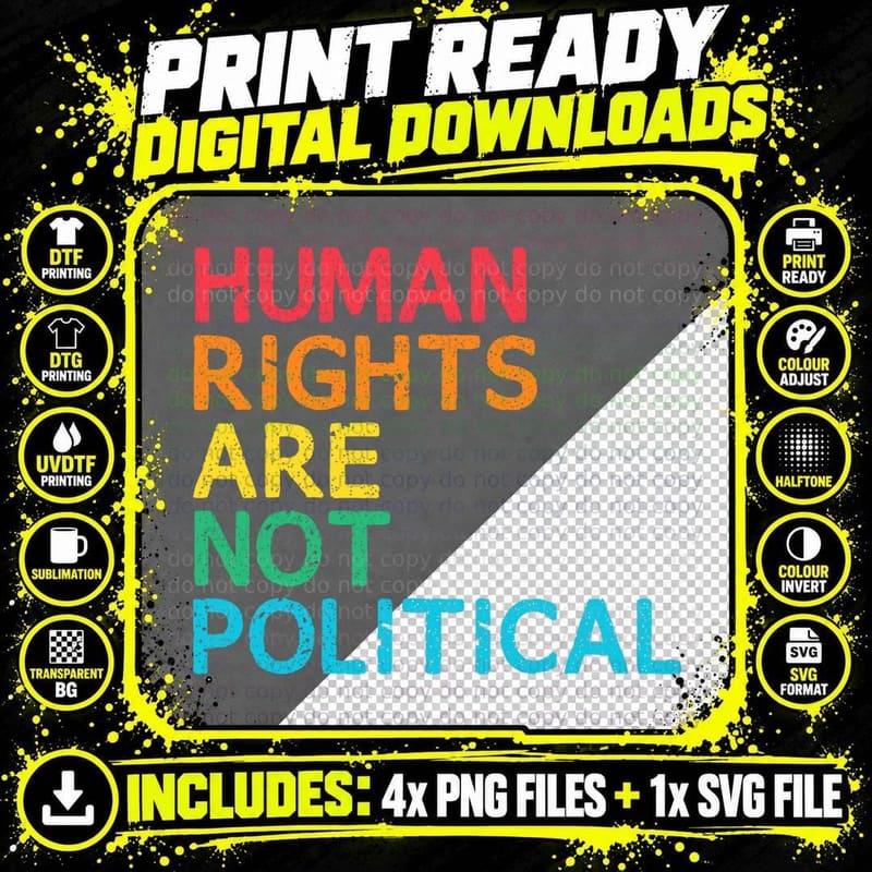 Human Rights Not Political Social Justice Politics Png SVG Digital Bundle