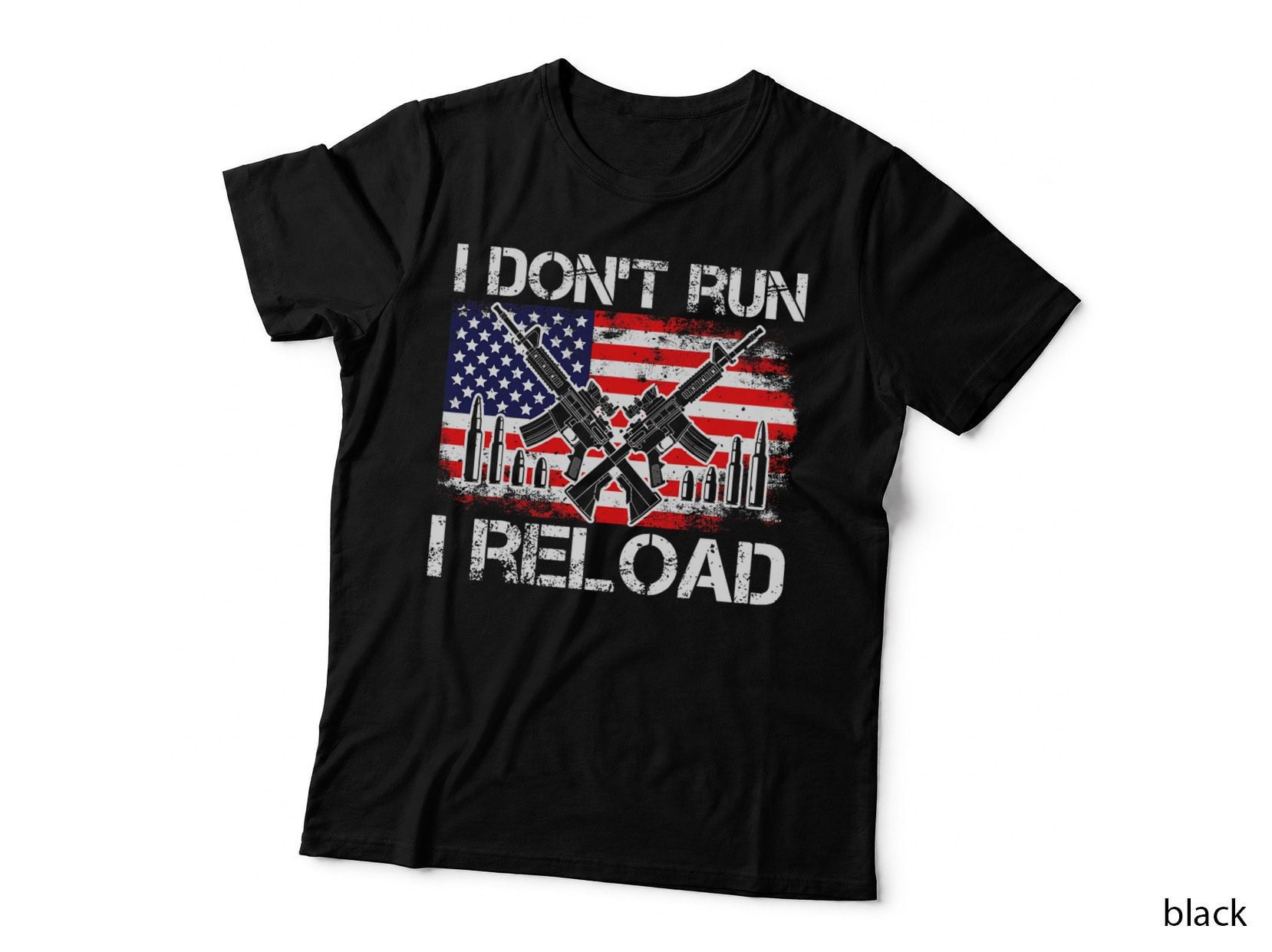 I Don't Run I Reload, US Flag for a Patriotic Gun Lover T-Shirt