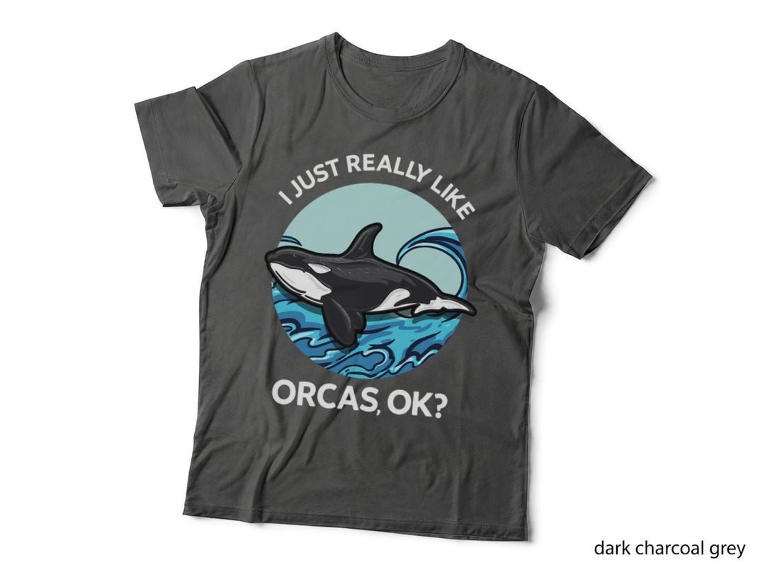 I Just Really Like Orcas OK Killer Whales Sea Ocean Girls T-Shirt