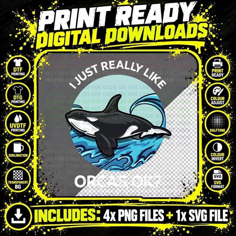 I Just Really Like Orcas OK Killer Whales Sea Ocean Png SVG Digital Bundle