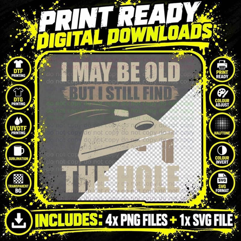 I Might Be Old but I Still Find the Hole Cornhole T-Shirt Png SVG Digital Bundle