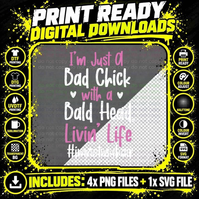 I'm Just a Bad Chick with a Bald Head Living Life Gift Png SVG Digital Bundle