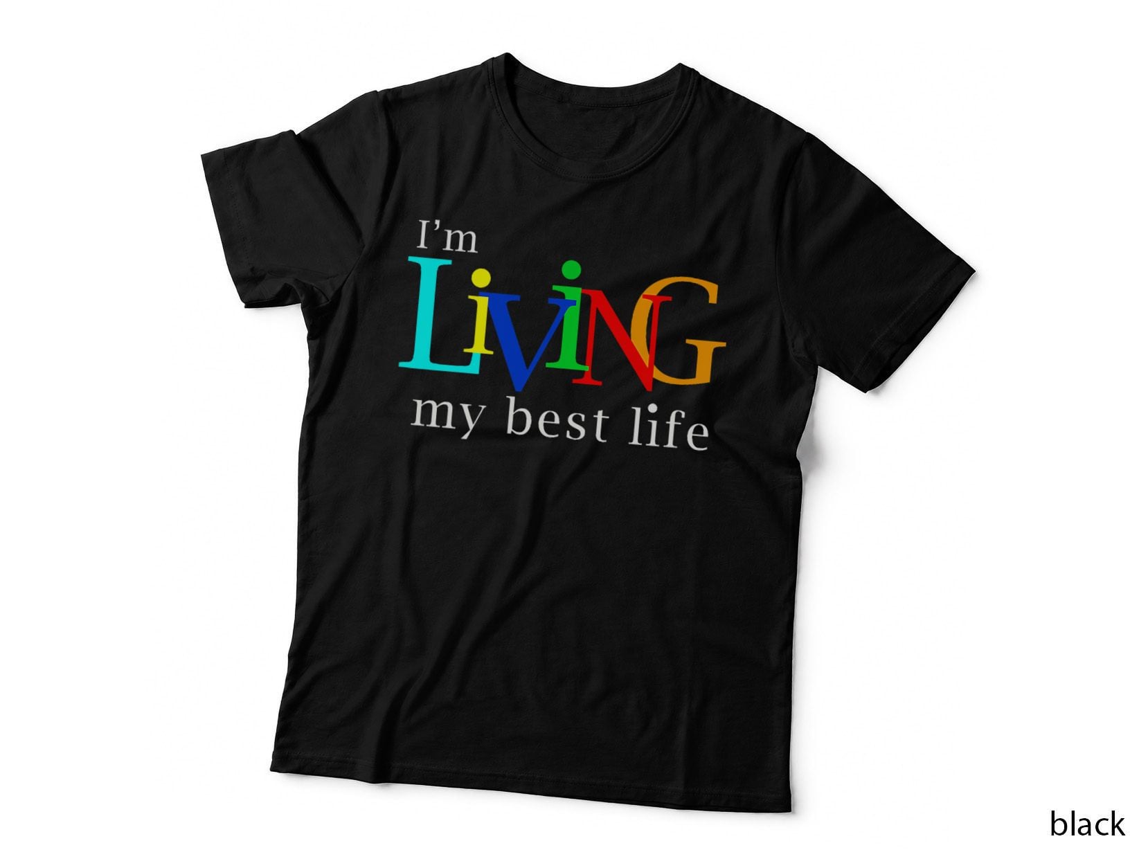 I'm Living My Best Life T-Shirt
