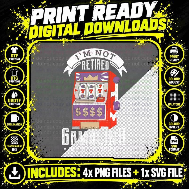 I'm Not Retired Gambling Is a Hard Work Retired Gambler Png SVG Digital Bundle
