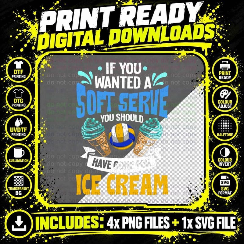 If You Wanted Soft Serve You Should Have Gone for Ice Png SVG Digital Bundle