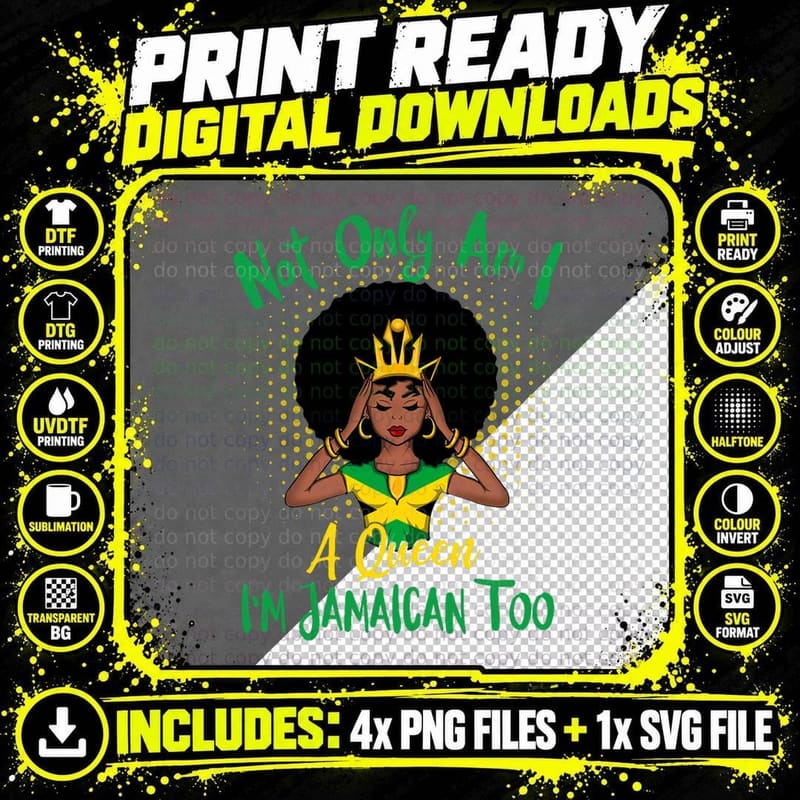 Jamaica Girl Not Only Am I a Queen I'm Jamaican Too Png SVG Digital Bundle