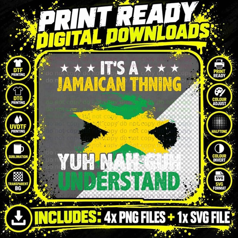 Jamaica Yuh Nah Guh Understand, Its a Jamaican Thing Png SVG Digital Bundle