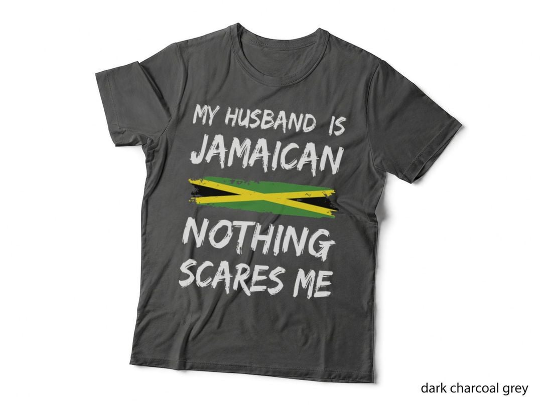 My Husband Is Jamaican Nothing Scares Me Jamaica Flag T-Shirt