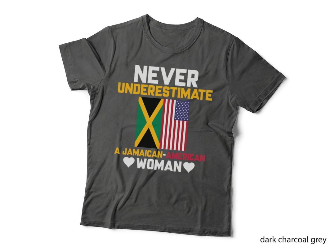 Never Underestimate a Jamaican American Woman, Half Jamaican T-Shirt