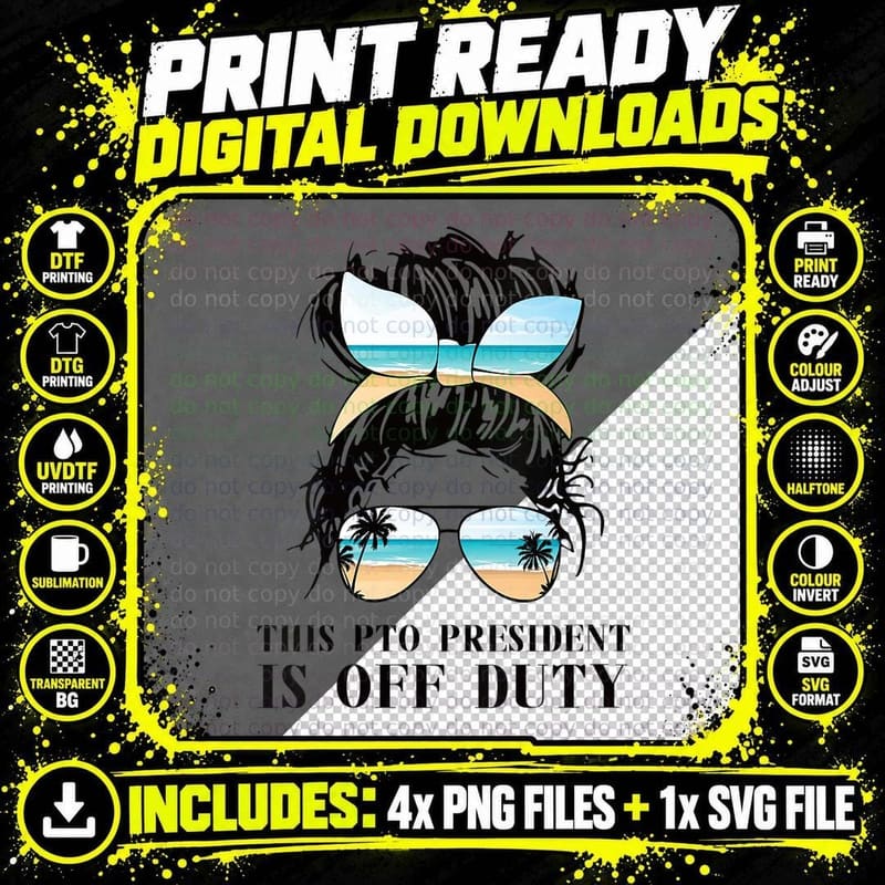 PTO President Is off Duty, Gift T-Shirt Png SVG Digital Bundle