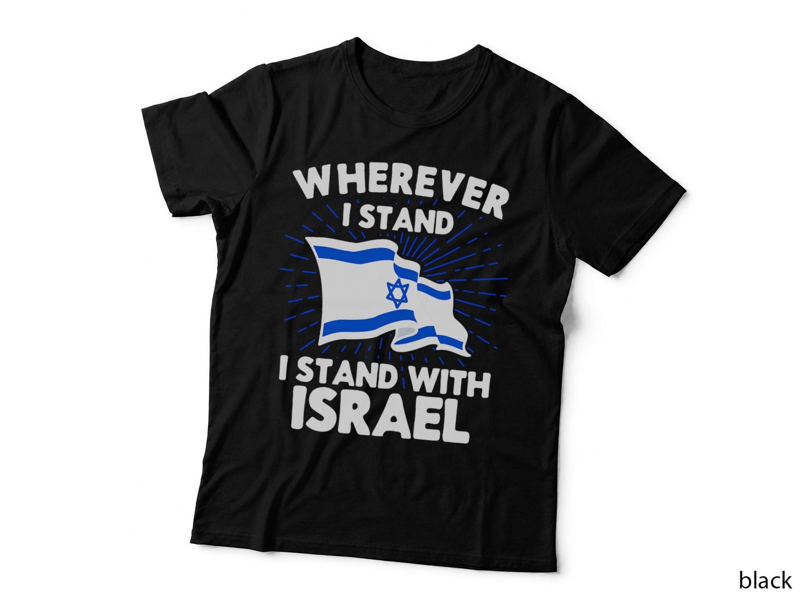Wherever I Stand I Stand with Israel Flag Jewish Gift Idea T-Shirt