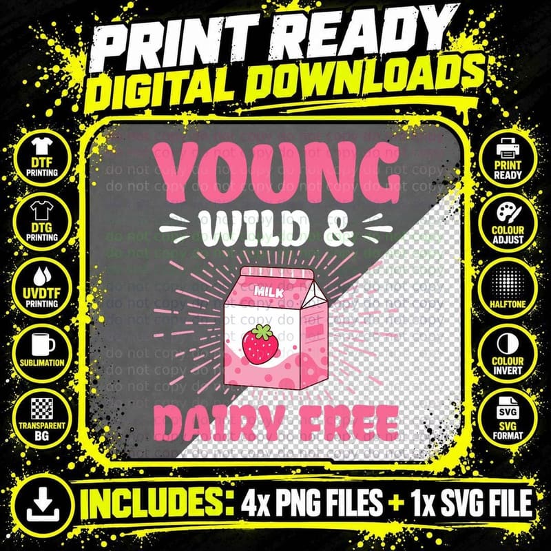 Young Wild & Dairy Free - Lactose Intolerant Milk T-Shirt Png SVG Digital Bundle