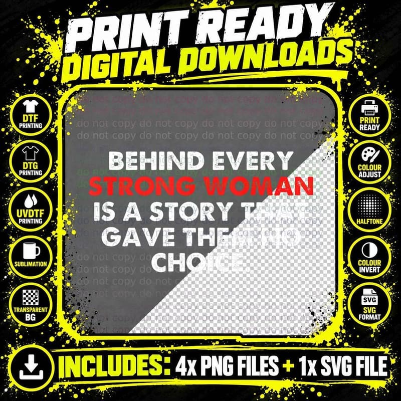 Behind Every Strong Person Is Story That Gave Them No Png SVG Digital Bundle