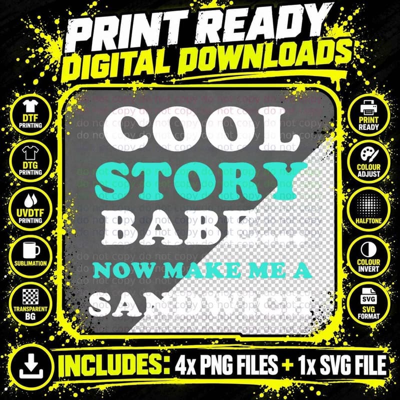 Cool Story Babe Now Make Me a Sandwich Shirt T-Shirt Png SVG Digital Bundle