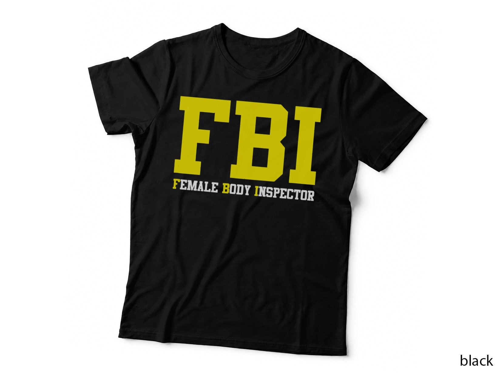 FBI Female Body Inspector T-Shirt