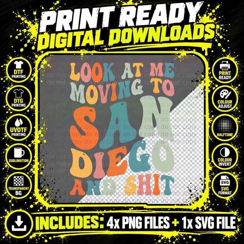 Farewell Look at Me Moving to San Diego and Shit Gift Png SVG Digital Bundle