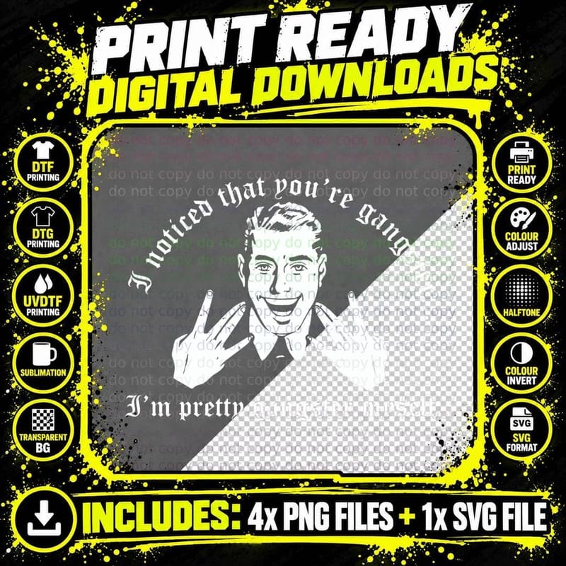 I Noticed That You're Gangster I'm Pretty Gangster Png SVG Digital Bundle