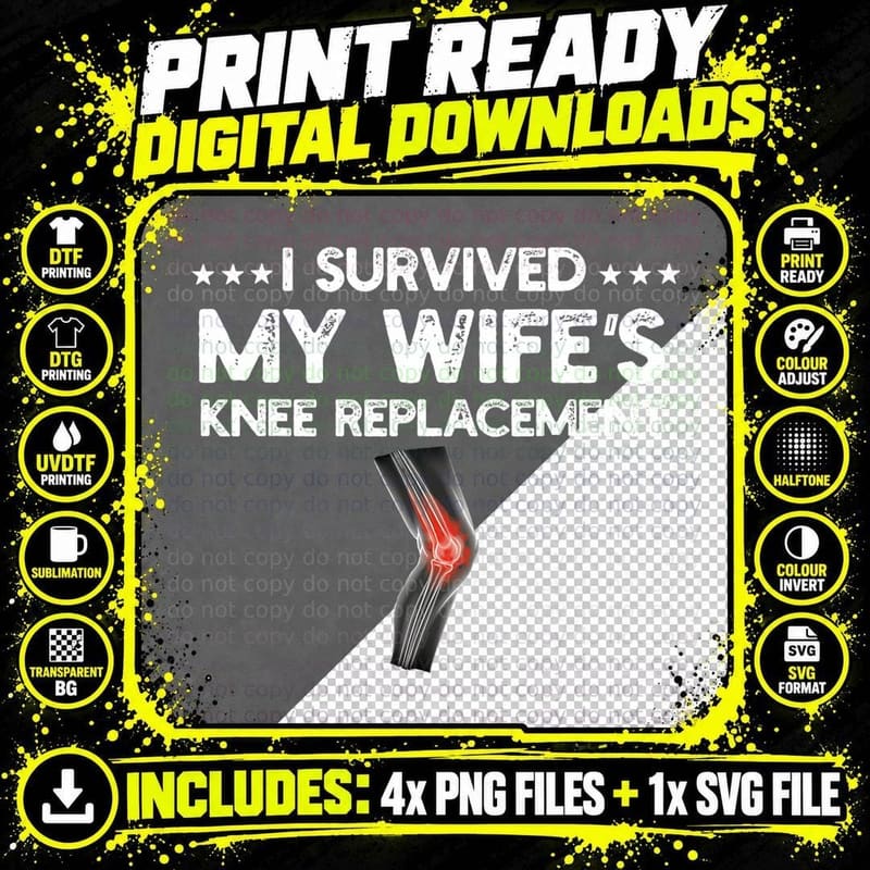 I Survived My Wife's Knee Replacement - Women Knee Png SVG Digital Bundle
