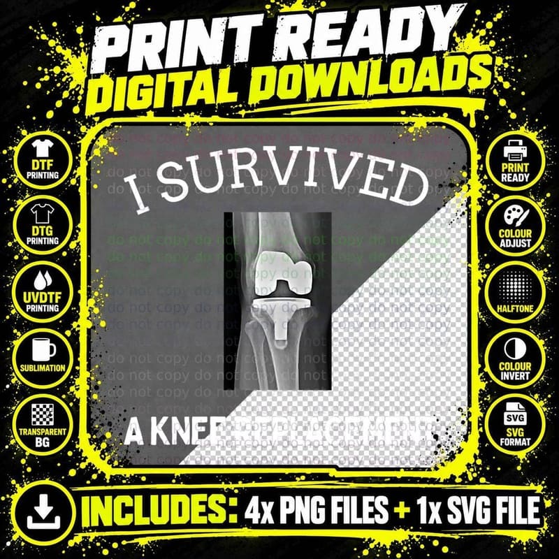 I Survived a Knee Replacement, Gift T-Shirt Png SVG Digital Bundle