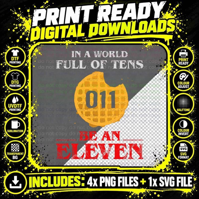 In a World Full of Tens Be an Eleven T-Shirt 011 Waffle Png SVG Digital Bundle