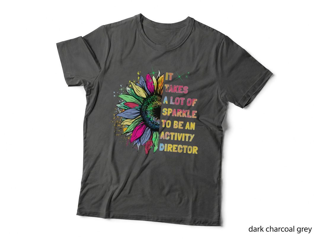 It Takes a Lot of Sparkle to Be an Activity Director T-Shirt