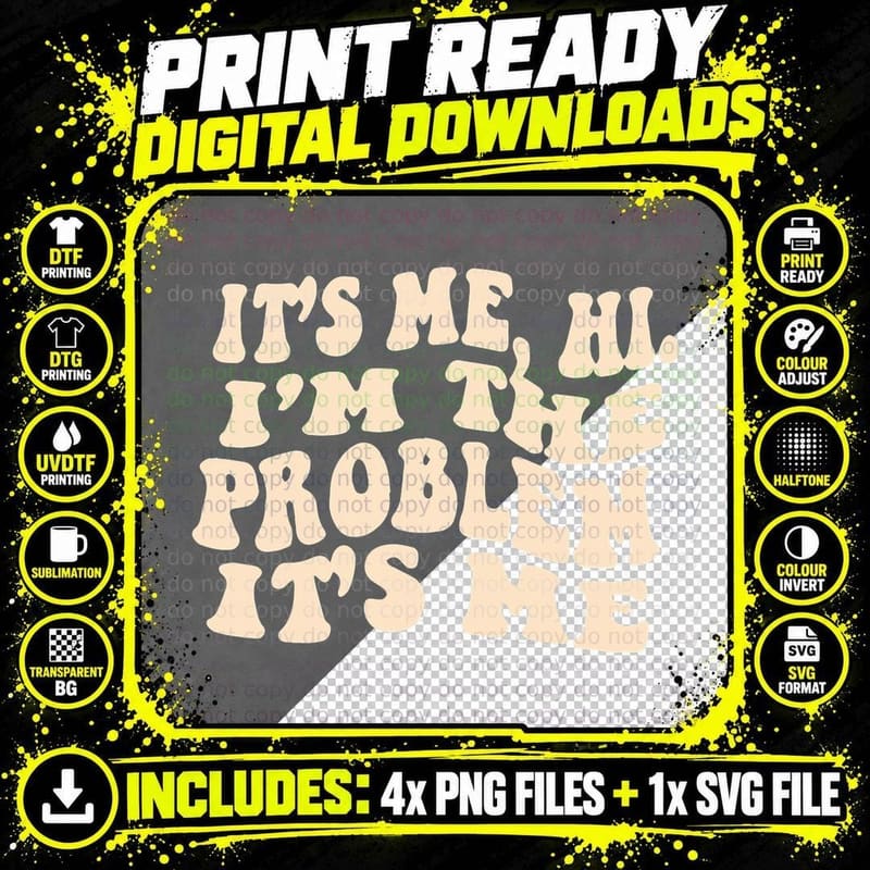 It's Me, Hi, I'm the Problem T-Shirt Png SVG Digital Bundle