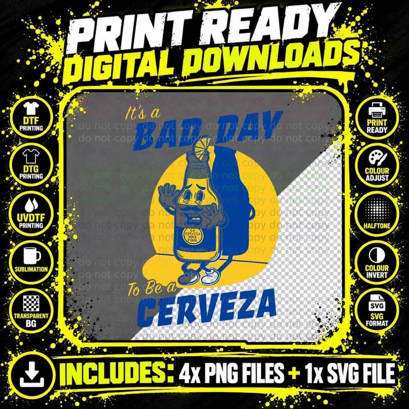 It's a Bad Day to Be a Cerveza T-Shirt Png SVG Digital Bundle